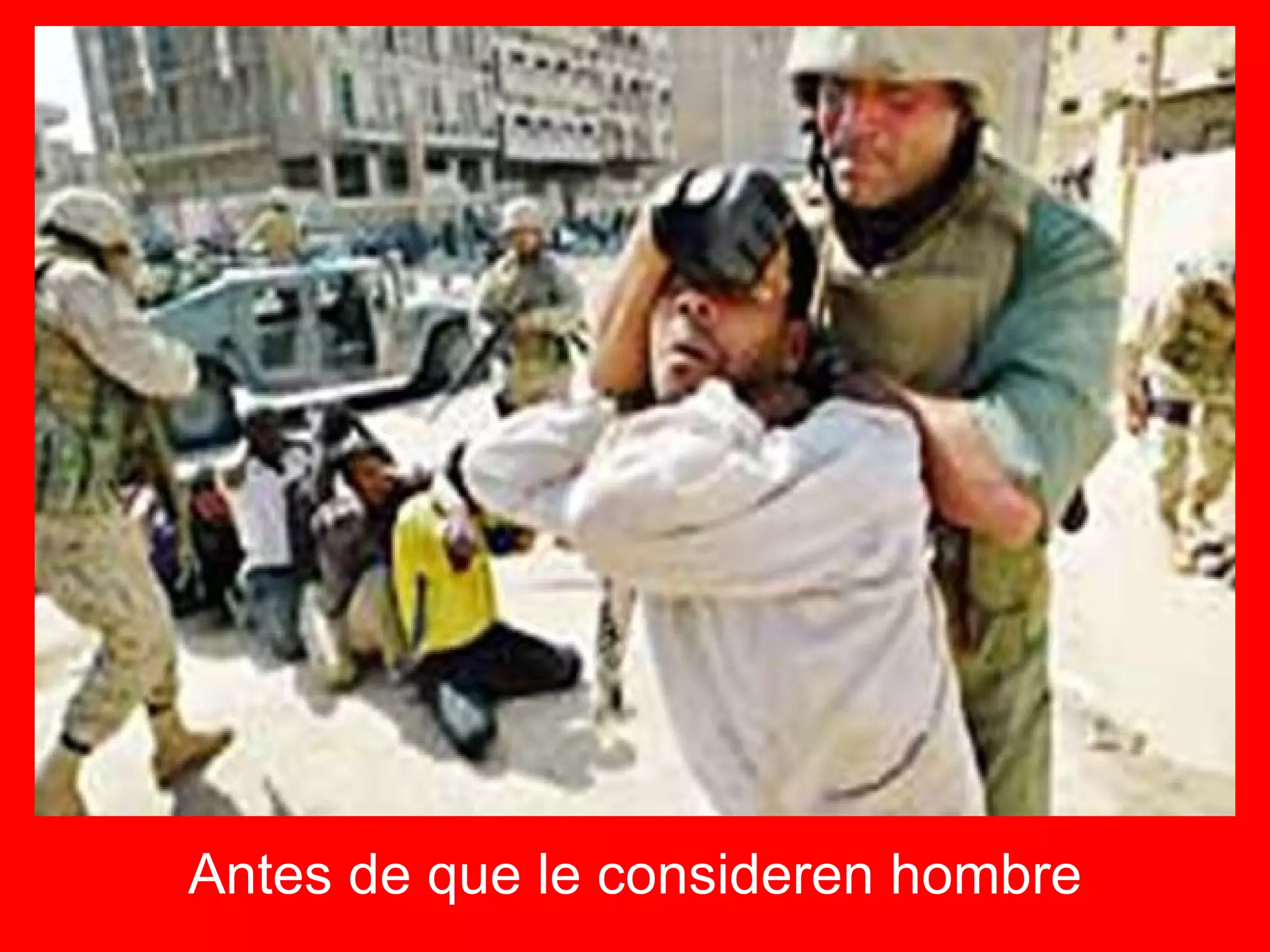 Antes de que le consideren hombre 