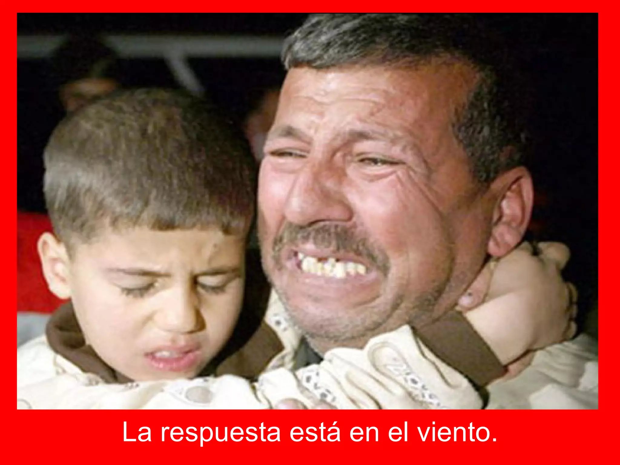 La respuesta está en el viento. 