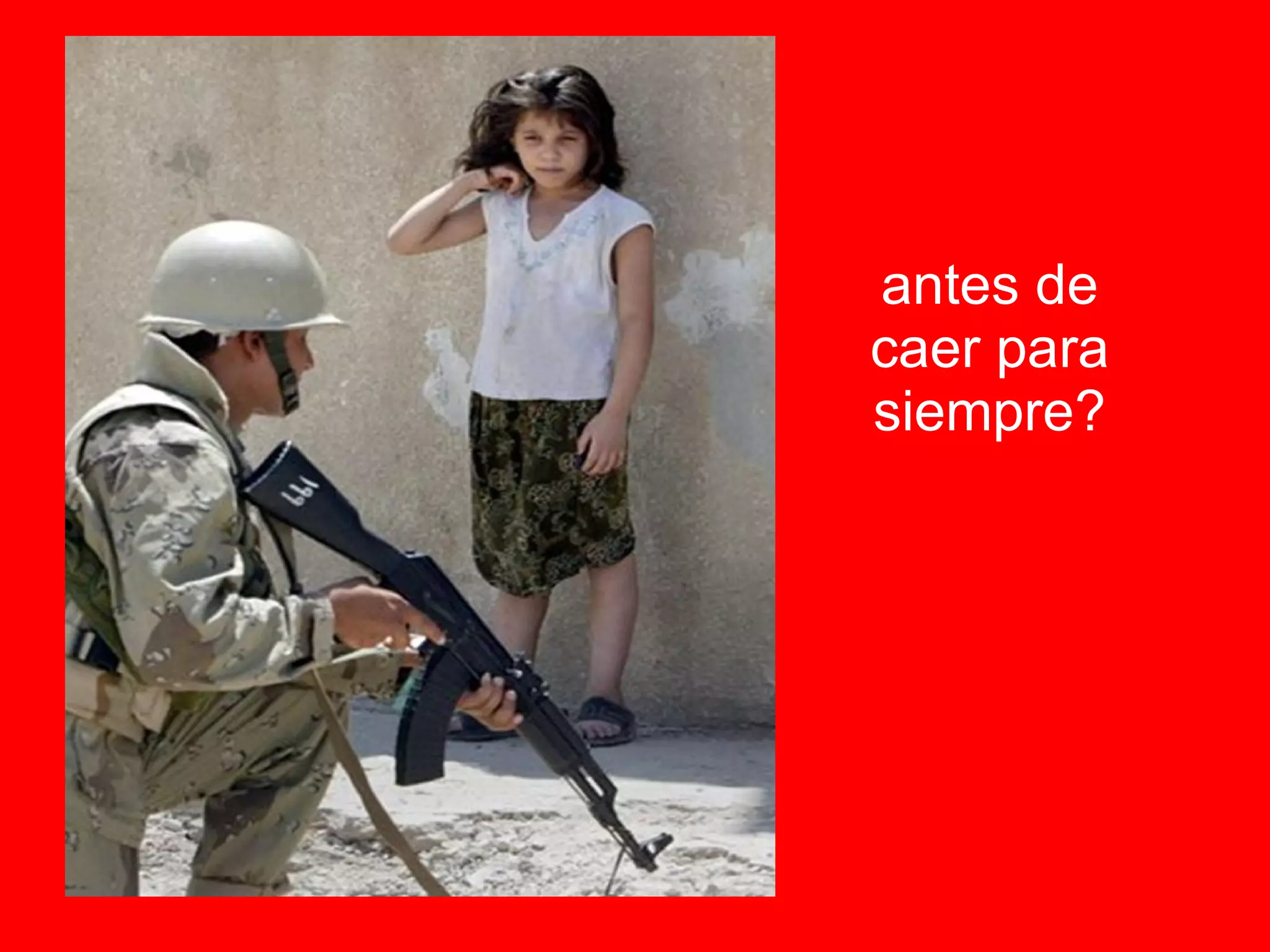 antes de caer para siempre? 