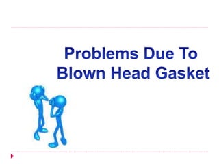 Blown Head Gasket PPTX