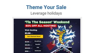 Theme Your Sale
Leverage holidays
 