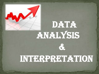 DATA
    ANALYSIS
        &
INTERPRETATION
 