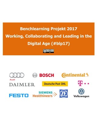Benchlearning Projekt 2017
Working, Collaborating and Leading in the
Digital Age (#blp17)
 