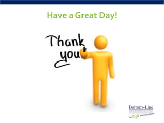 Have a Great Day!
 