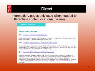 Intermediary pages only used when needed to differentiate content or inform the user Direct 