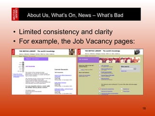 Limited consistency and clarity For example, the Job Vacancy pages: About Us, What’s On, News – What’s Bad   