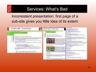 Inconsistent presentation: first page of a  sub-site gives you little idea of its extent Services: What’s Bad 