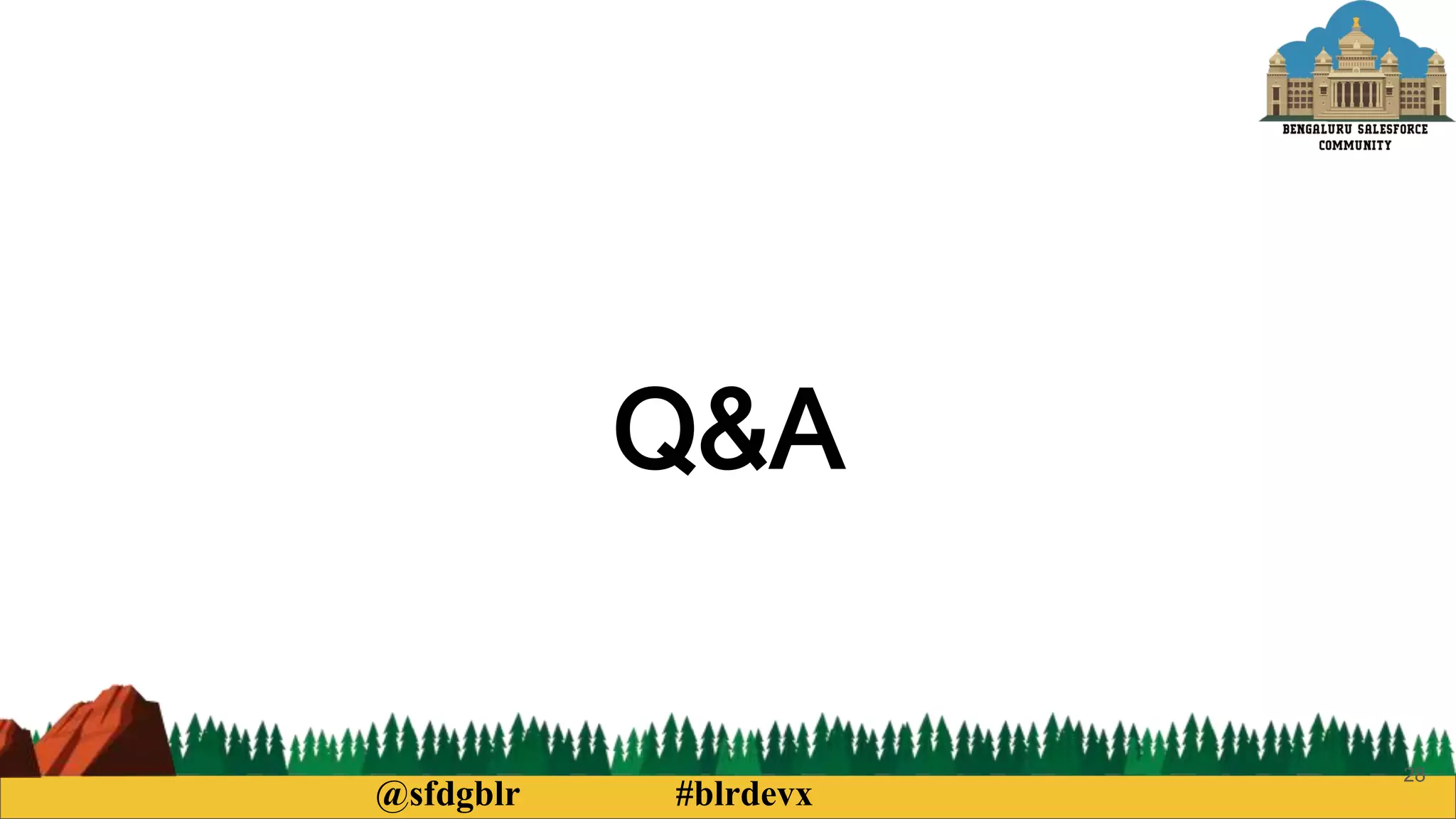 @sfdgblr #blrdevx
28
Q&A
 