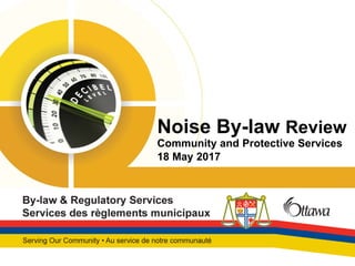 Noise By-law Review
18 May 2017
Community and Protective Services
 