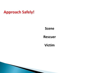 Scene
Rescuer
Victim
 