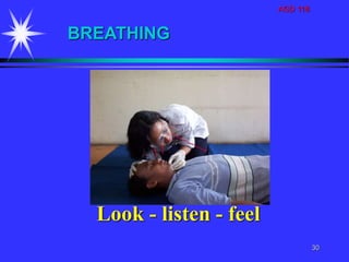 AGD 118
30
Look - listen - feel
BREATHING
 