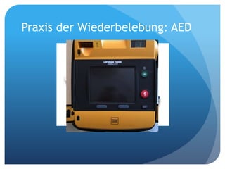 Praxis der Wiederbelebung: AED
 