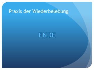 Praxis der Wiederbelebung
 