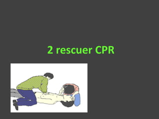 2 rescuer CPR
 