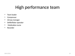 08/05/2026 29
High performance team
• Team leader
• Compressor
• Airway manager
• Defibrillator operator
• Medication nurse
• Recorder
 
