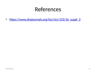 08/05/2026 34
References
• https://www.ahajournals.org/toc/circ/152/16_suppl_2
 