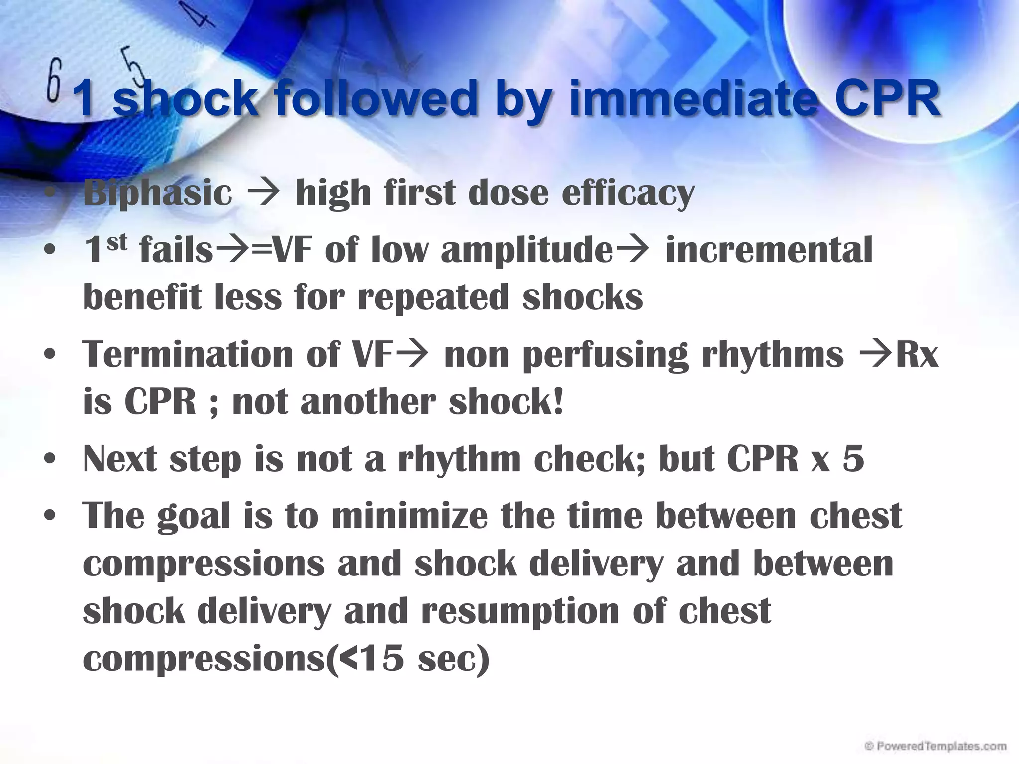 Energy selectionBiphasic truncated exponential waveform150-200JBiphasic rectilinear120JMonophasic  360JChild (initial)2J/KgChild (subsequent)4J/Kg