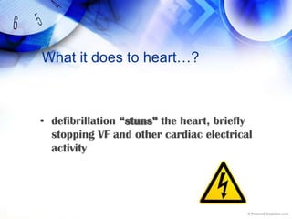 1 shock followed by immediate CPRBiphasic  high first dose efficacy1st fails=VF of low amplitude incremental benefit less for repeated shocksTermination of VF non perfusing rhythms Rx is CPR ; not another shock!Next step is not a rhythm check; but CPR x 5The goal is to minimize the time between chest compressions and shock delivery and between shock delivery and resumption of chest compressions(<15 sec)