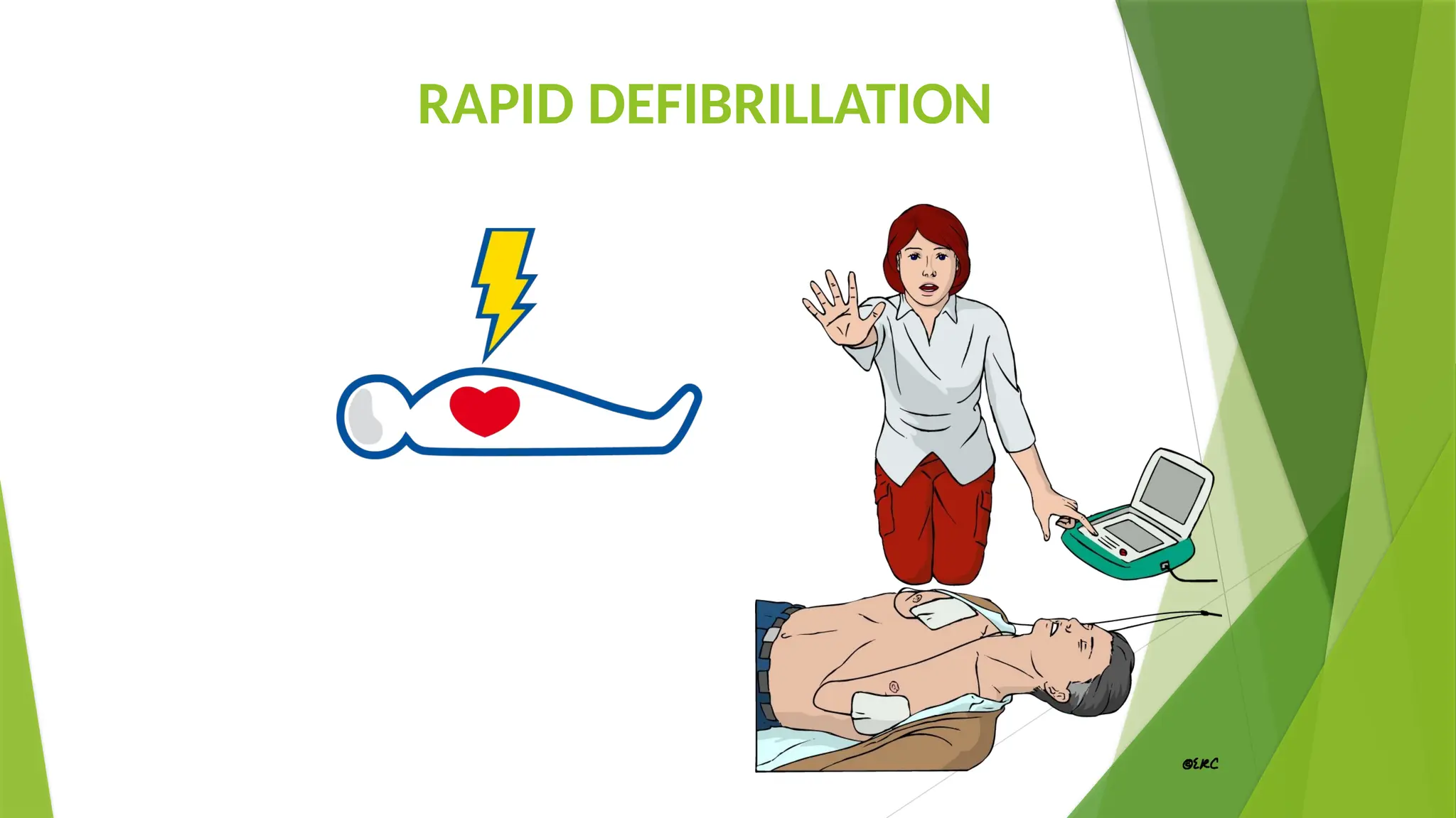 RAPID DEFIBRILLATION
 