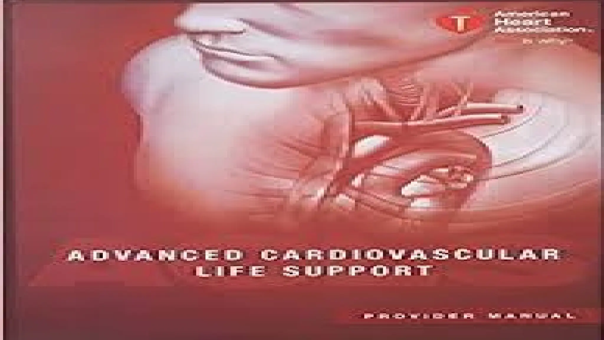 ADVANCED CARDIAC LIFE SUPPORT
 