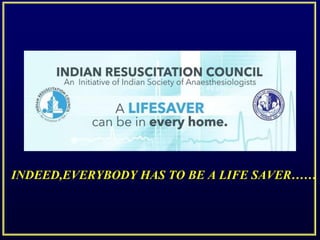 INDEED,EVERYBODY HAS TO BE A LIFE SAVER……
 