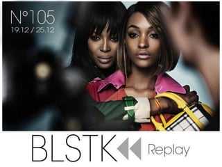 BLSTK Replay n°105 - La revue luxe et digitale 19.12 au 25.12.14