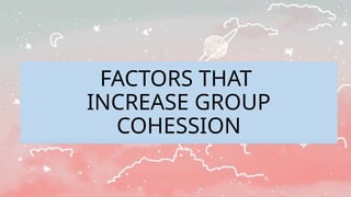 Group Cohesion Development COHESIVENESS IN GROUP INTEGRATION XX.pptx