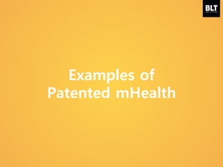 Examples of
Patented mHealth
 