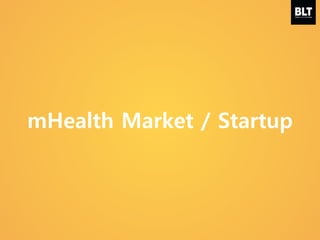 mHealth Market / Startup
 