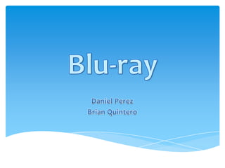 Blu-ray Daniel Perez  Brian Quintero 