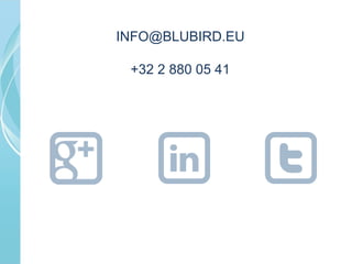 INFO@BLUBIRD.EU
+32 2 880 05 41
 