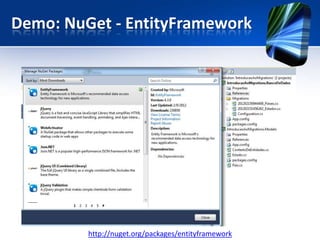 Demo: NuGet - EntityFramework




         http://nuget.org/packages/entityframework
 