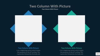 Two Column With Picture
Two Column With Picture
25
is on a beginning section which tstates
the purposet an the ofT writing. This
is generally followed by the body and
Two Column With Picture
is on a beginning section which tstates
the purposet an the ofT writing. This
is generally followed by the body and
Two Column With Picture
 