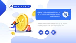 Click here to add content, content to match the
title, you can copy and paste directly, to select
useful keyword entry.
Click here to add content, content to match the title, you can
copy and paste directly, to select useful keyword entry.
/Add title text/
 