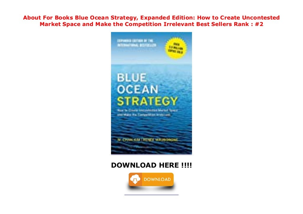 About For Books Blue Ocean Strategy, Expanded Edition How to Create