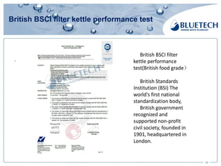 British BSCI filter kettle performance test
26
.
 