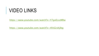 VIDEO LINKS
https://www.youtube.com/watch?v=Y7gxELssMRw
https://www.youtube.com/watch?v=4fnS2xKjIbg
 
