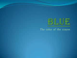 The color of the crayon
 