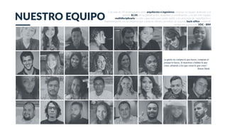 Con mas de 30 profesionales entre arquitectos e ingenieros creamos un equipo dedicado a la
gestión B.I.M. en su planificación, modelado y coordinación, a su ves este equipo
multidisciplinario ha sido capacitado para poder asistir a los procesos de capacitación e
implementación en las empresa que nuestros clientes necesitan un soporte back-office a nivel de
proyectos y procesos VDC - BIM
La gente no compra lo que haces; compran el
porque lo haces. Si muestras y hablas lo que
crees, atraerás a los que crean lo que crees“
Simon Sinek
NUESTRO EQUIPO
 