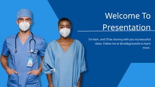 Welcome To
Presentation
I'm Rain, and I'll be sharing with you my beautiful
ideas. Follow me at @reallygreatsite to learn
more.
 
