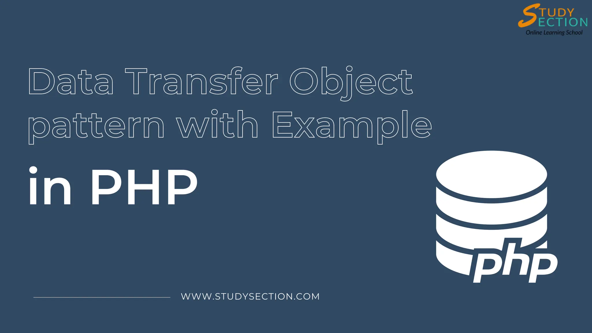 Data Transfer Object
pattern with Example
in PHP
WWW.STUDYSECTION.COM
 