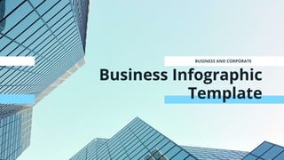 BUSINESS AND CORPORATE
Business Infographic
Template
 