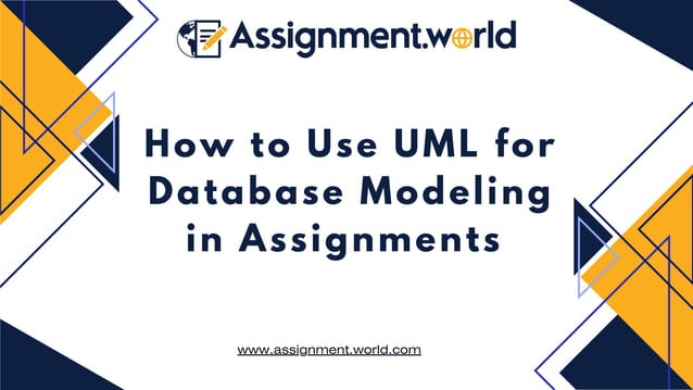 How to Use UML for Database Modeling in Assignments | PPT