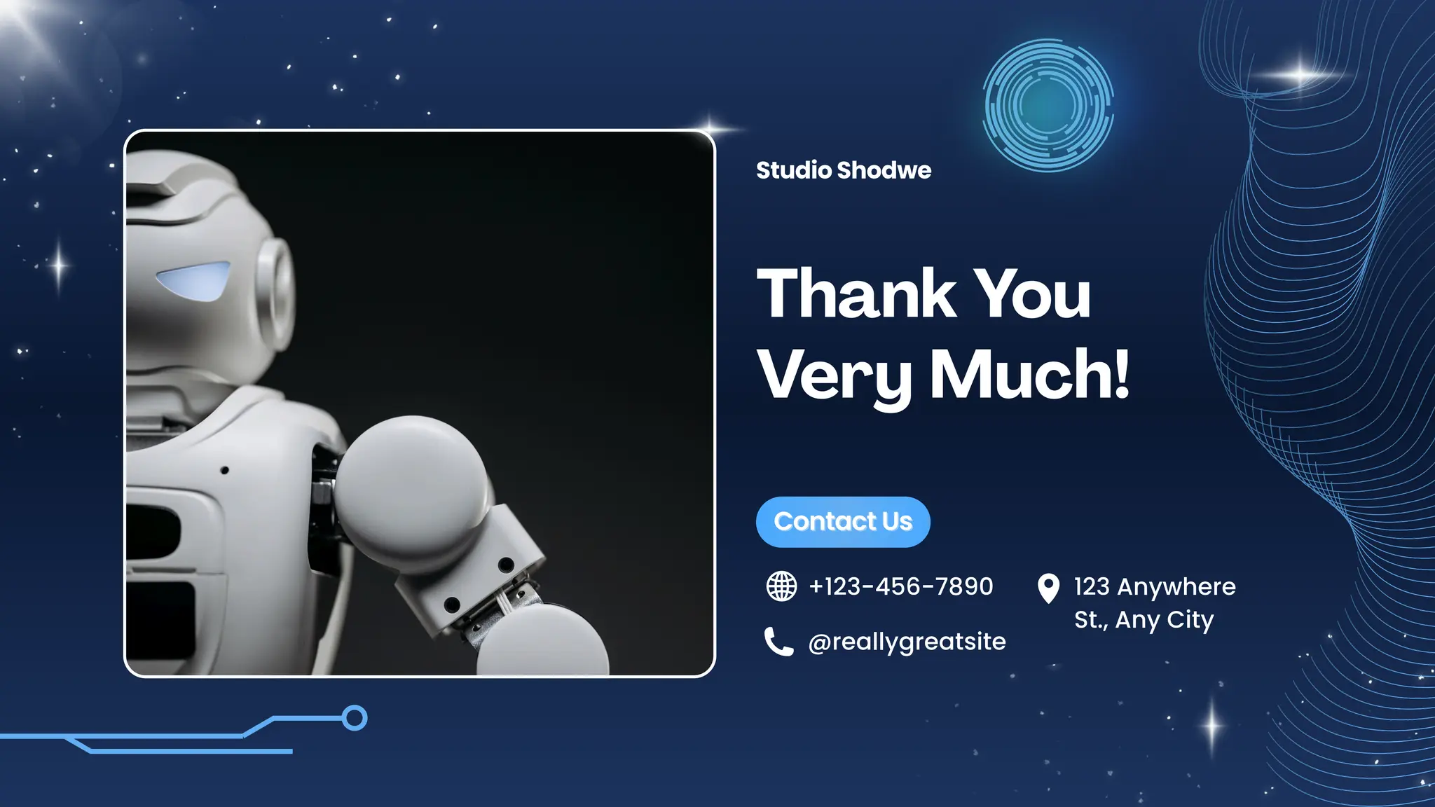 @reallygreatsite
+123-456-7890 123 Anywhere
St., Any City
Contact Us
Contact Us
Thank You
Very Much!
Studio Shodwe
 