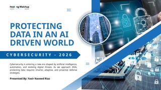 Protecting Data in an AI Driven World - Cybersecurity in 2026 | PPTX