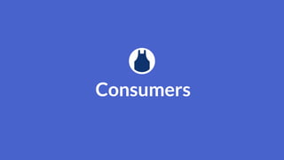 Consumers
 