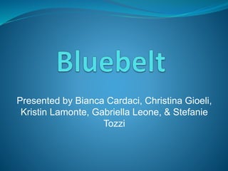 Presented by Bianca Cardaci, Christina Gioeli,
Kristin Lamonte, Gabriella Leone, & Stefanie
Tozzi
 