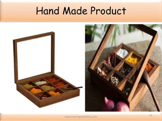 Hand Made Product
• .
www.blueberryasia.com 25
 