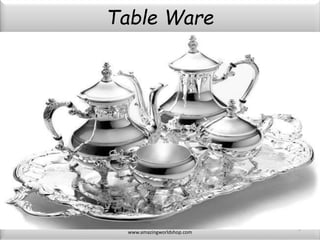 Table Ware
www.blueberryasia.com
9
 
