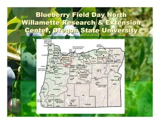 Blueberry Field Day North
Willamette Research & Extension
Center, Oregon State University




           Misión tecnológica, USA Julio
           Misió tecnoló                   1
                       2009.
 